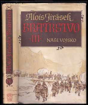 Bratrstvo : 3. díl - tři rapsodie - Alois Jirásek (1957, Naše vojsko) - ID: 229603