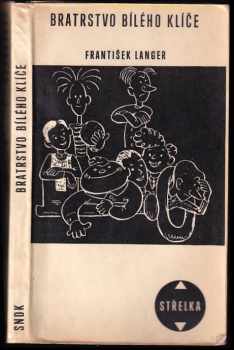 Bratrstvo bílého klíče - František Langer (1968, Státní nakladatelství dětské knihy) - ID: 119077