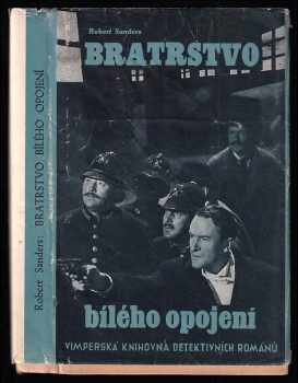 Bratrstvo bílého opojení : detektivní román - Robert Sanders (1947, J. Steinbrener) - ID: 689663