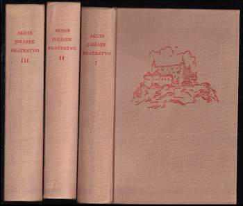 Bratrstvo : Díl 1-3 - Alois Jirásek, Alois Jirásek, Alois Jirásek, Alois Jirásek (1963, Státní nakladatelství krásné literatury a umění) - ID: 772997