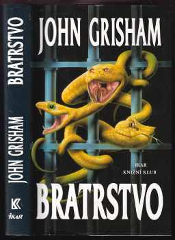 John Grisham: KOMPLET John Grisham 6X Podfuk + Bratrstvo + Předvolání + Případ Pelikán + Porota + Poslední vůle