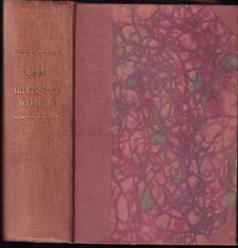 Bratrstvo mstitelů : Díl 1-2 v jedno, svazku : román z doby prvního konsula republiky francouzské generála Bonaparta - Alexandre Dumas, Alexandre Dumas, Alexandre Dumas (1924, Vojtěch Šeba) - ID: 691866