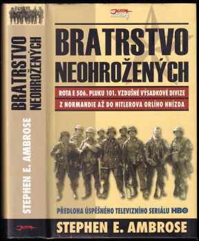 Stephen E Ambrose: Bratrstvo neohrožených