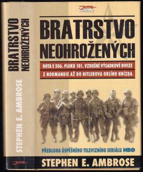 Stephen E Ambrose: Bratrstvo neohrožených