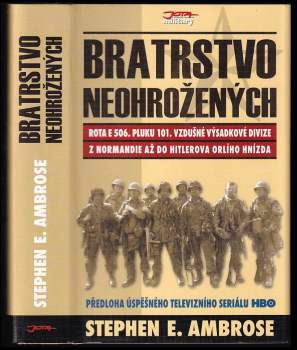 Stephen E Ambrose: Bratrstvo neohrožených