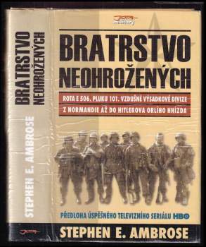 Stephen E Ambrose: Bratrstvo neohrožených