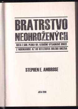 Stephen E Ambrose: Bratrstvo neohrožených