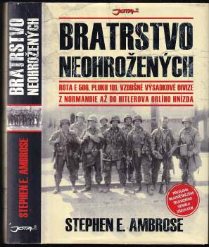 Stephen E Ambrose: Bratrstvo neohrožených