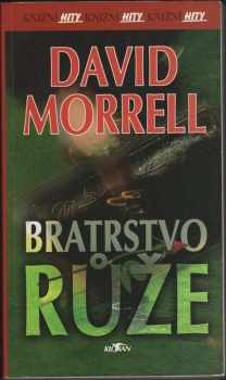 Bratrstvo růže : 1. díl - David Morrell (2001, Alpress) - ID: 580245