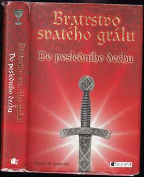 Bratrstvo svatého grálu : Do posledního dechu - Rainer M Schröder (2010, Fragment) - ID: 619300