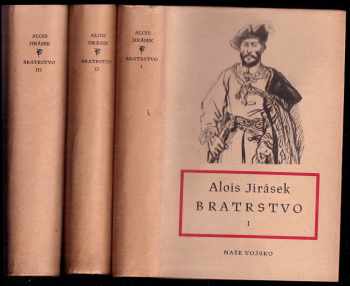 Bratrstvo : tři rapsodie I - III KOMPLET - Alois Jirásek (1952, Naše vojsko) - ID: 410861