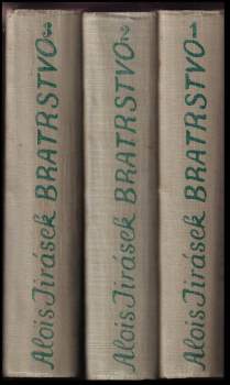 Alois Jirásek: Bratrstvo - Tři rhapsodie. I.-III. díl KOMPLET