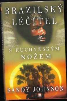 Sandy Johnson: Brazilský léčitel s kuchyňským nožem