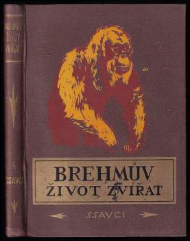 Brehmův ilustrovaný život zvířat - Díl I. Ssavci
