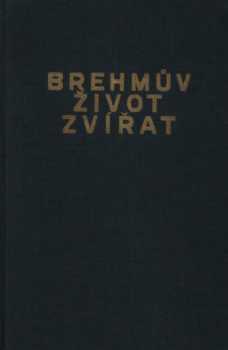 Alfred Brehm: Brehmův život zvířat