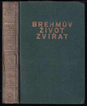Alfred Brehm: Brehmův život zvířat