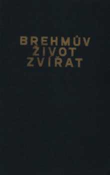 Alfred Brehm: Brehmův život zvířat