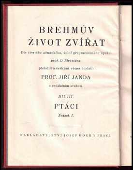 Alfred Brehm: Brehmův život zvířat: Díl III. Ptáci Svazek I.