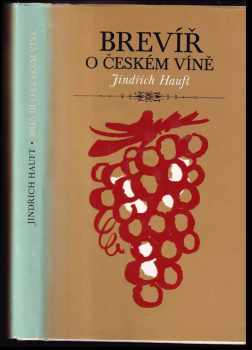 Brevíř o českém víně - Jindřich Hauft (1973, Středočeské nakladatelství a knihkupectví) - ID: 361416