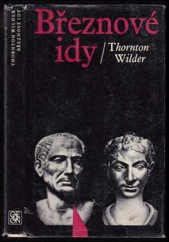 Březnové idy - Thornton Wilder (1972, Odeon) - ID: 774131
