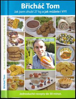 Břicháč Tom: Jak jsem zhubl 27 kg a jak můžete i vy!