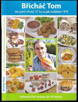 Břicháč Tom: Jak jsem zhubl 27 kg a jak můžete i vy!