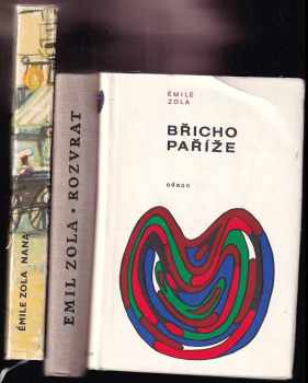Émile Zola: KOMPLET Émile Zola 3X Rozvrat + Břicho Paříže + Nana