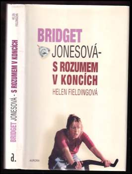 Helen Fielding: Bridget Jonesová - s rozumem v koncích