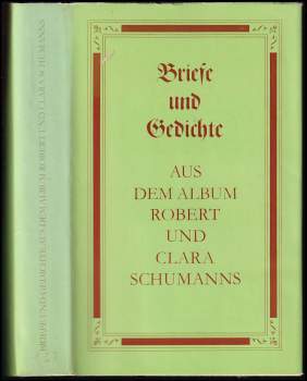 Briefe und Gedichte aus dem Album von Robert und Clara Schumanns.