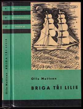 Briga Tři lilie - Věra Brázdová, Olle Mattson (1963, Státní nakladatelství dětské knihy) - ID: 808177
