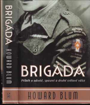 Howard Blum: Brigáda: příběh o odvetě, spasení a druhé světové válce