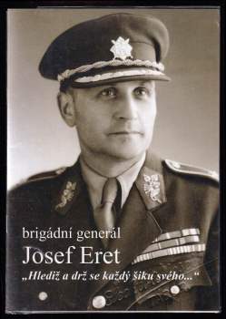 Brigádní generál Josef Eret PODPIS : 