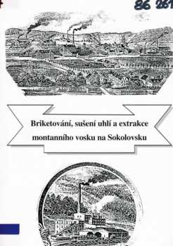 Briketování, sušení uhlí a extrakce montánního vosku na Sokolovsku
