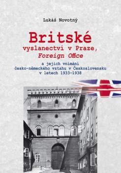 Britské vyslanectví v Praze, Foreign Office a jejich vnímání česko-německého vztahu v Československu v letech 1933-1938