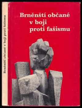 František Zřídkaveselý: Brněnští občané v boji proti fašismu