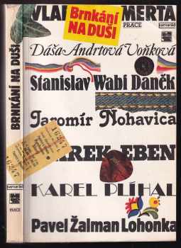Brnkání na duši : Vladimír Merta, Stanislav Wabi Daněk, Karel Plíhal, Marek Eben, Dagmar Andrtová-Voňková, Pavel Žalman Lohonka, Jaromír Nohavica