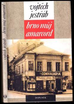 Vojtěch Jestřáb: Brno můj Amarcord