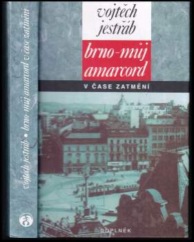 Brno - můj Amarcord v čase zatmění