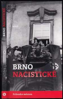 Michal Konečný: Brno nacistické