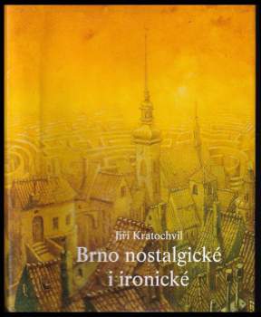 Brno nostalgické i ironické