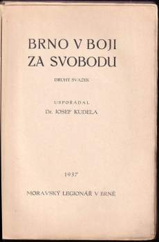 Josef Kudela: Brno v boji za svobodu + Brno v boji za svobodu, Sv. 1-2
