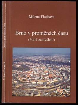 Milena Flodrová: Brno v proměnách času