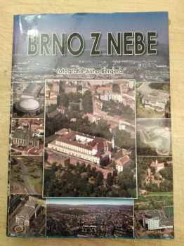 Jiří Berger: Brno z nebe : The Brno from the skies = Brünn vom Himmel