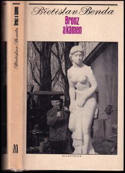 Břetislav Benda: Bronz a kámen