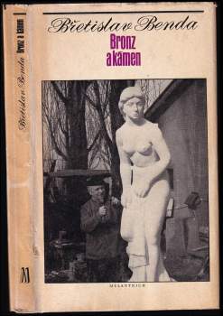 Břetislav Benda: Bronz a kámen
