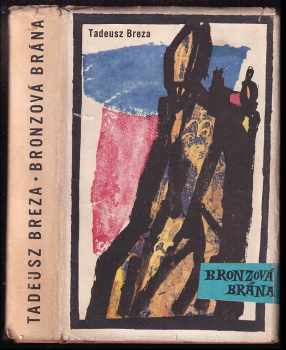 Bronzová brána - římský zápisník : Římský zápasník - Tadeusz Breza (1963, Státní nakladatelství krásné literatury a umění) - ID: 406454
