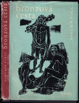 Bohumír Fiala: Bronzová cesta