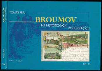 Broumov na historických pohlednicích : Braunau auf historischen Ansichtskarten