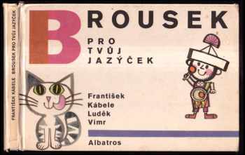 Brousek pro tvůj jazýček - František Kábele (1970, Albatros) - ID: 102065