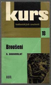 Bohumil Dobrovolný: Broušení : Základní poznatky pro brusiče v praxi a pomůcka ke školení